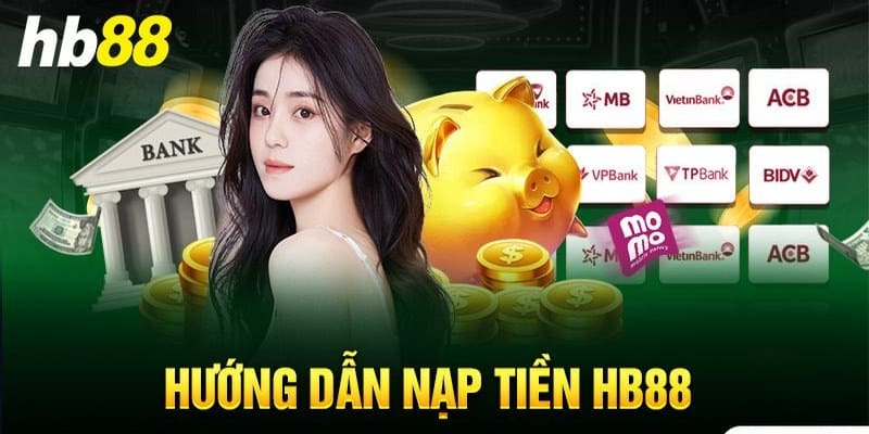 Nạp tiền HB88 có dễ dàng, tiện lợi không?