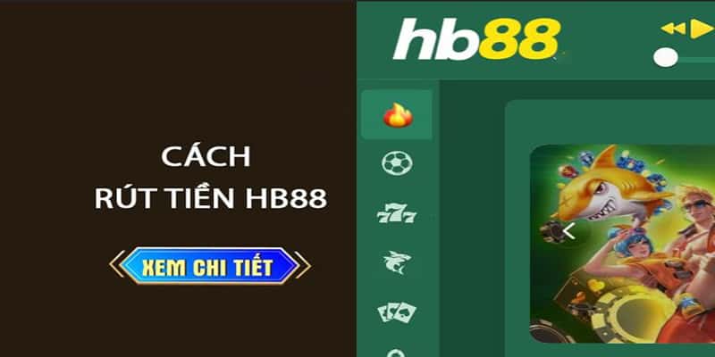 Rút tiền tại nhà cái HB88 có khó khăn không